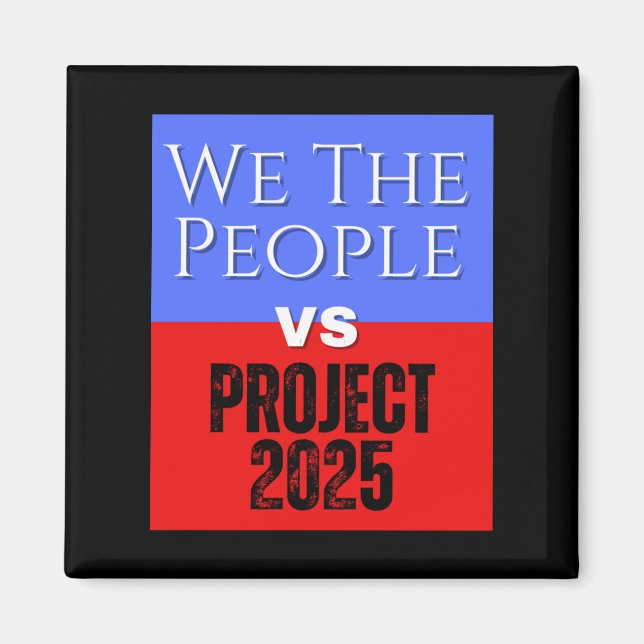 Aimant We The People Vs Project 2025 Save Democracy Polit (Devant)