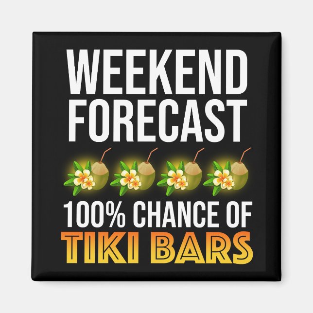 Aimant Weekend Forecast - 100% Chance of Tiki Bars (Devant)