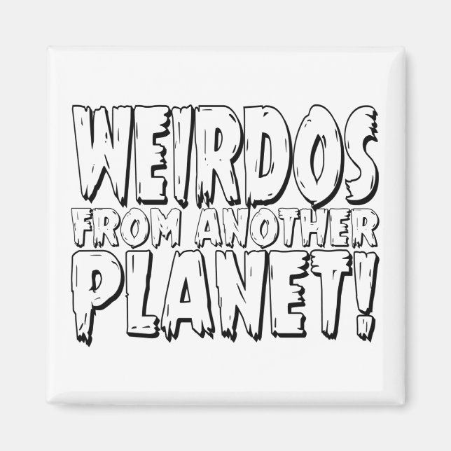 Aimant weirdos Weird Drôle cadeau (Devant)