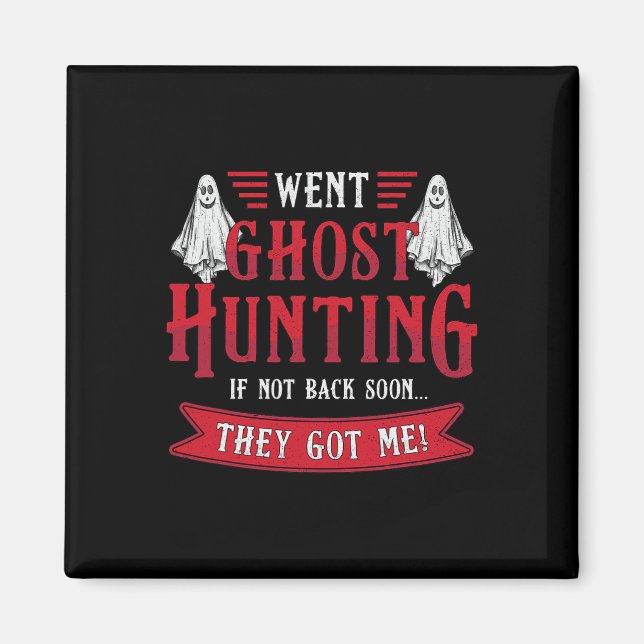 Aimant Went Ghost Hunting Paranormal (Devant)