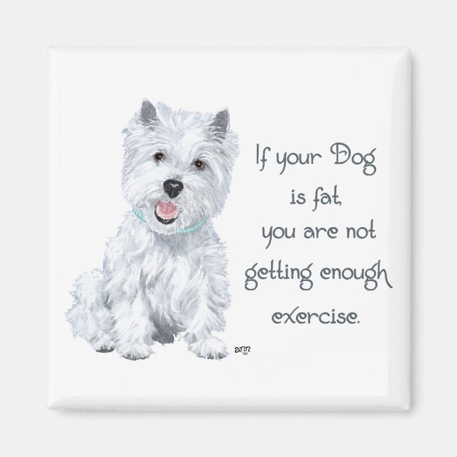 Aimant Westie Wisdom - Fat Dog ? (Devant)