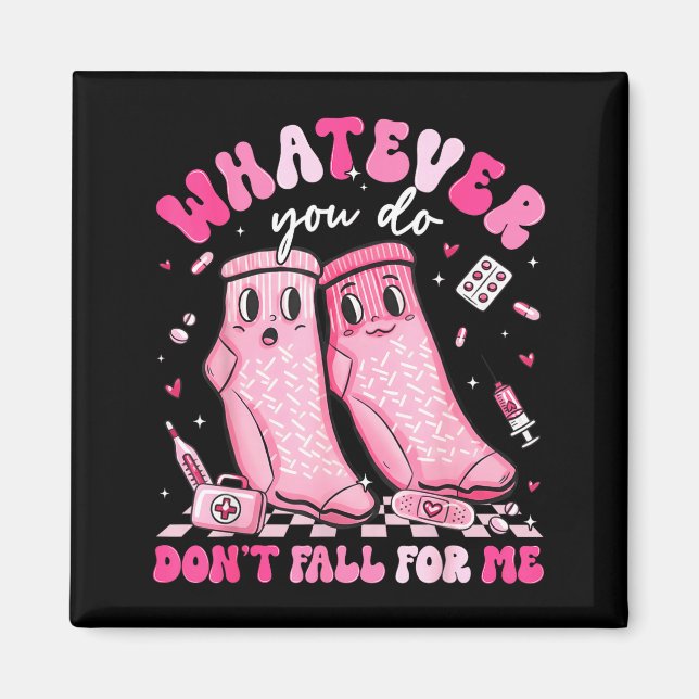 Aimant Whatever You Do Don't Fall For Me Rn Pct Cna Nurse (Devant)