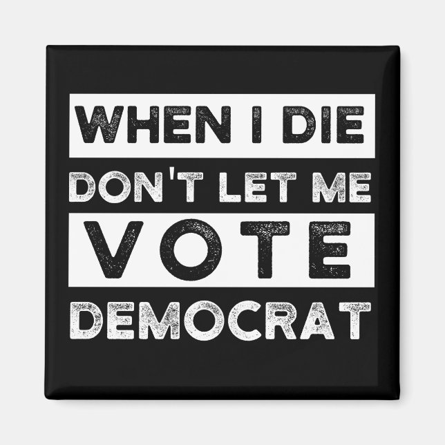 Aimant When I Démagogue de Don't Let Me Vote (Devant)