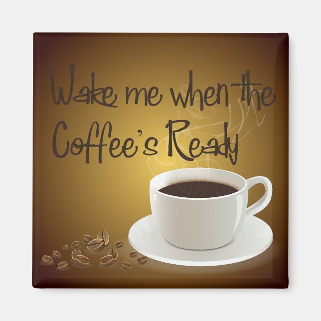 Aimant When the Coffee's Ready (Devant)