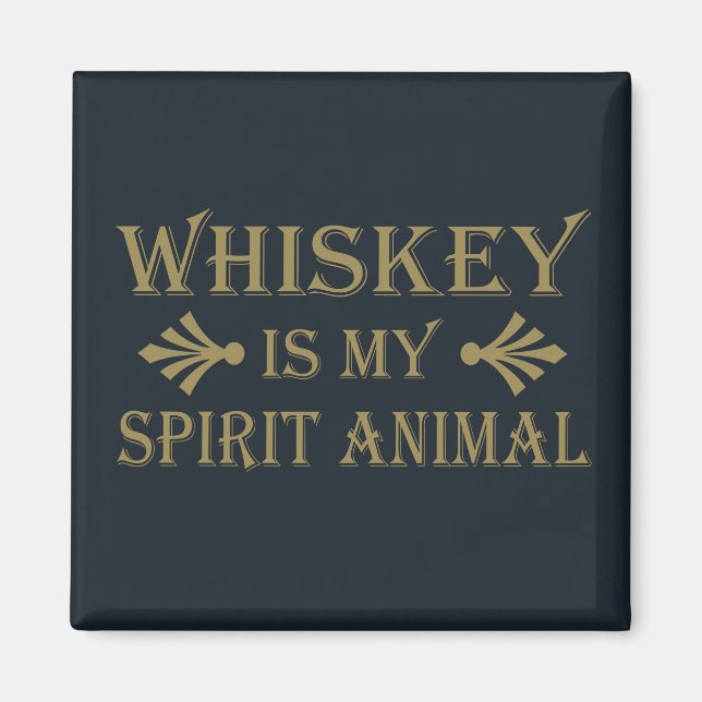 Aimant whiskey est mon animal d'esprit (Devant)