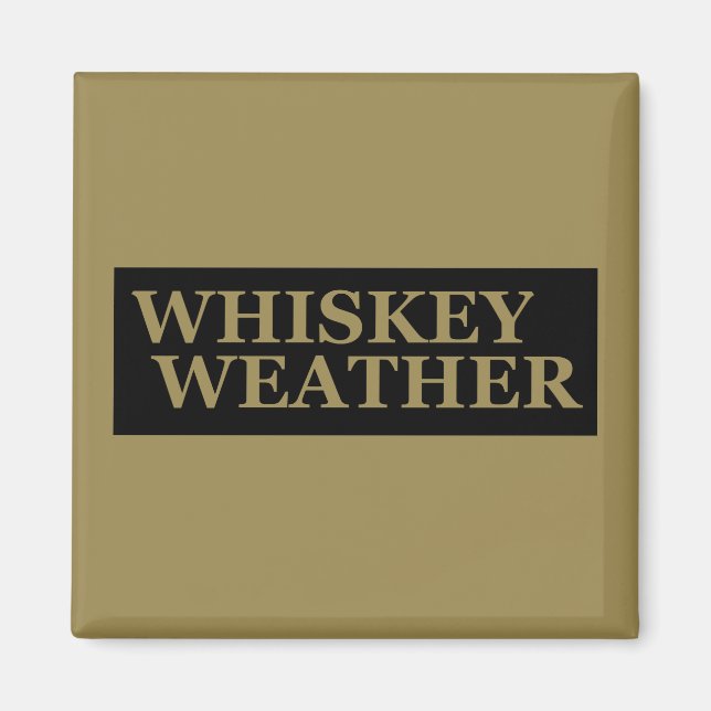 Aimant Whiskey weather, drôle de citations à boire (Devant)