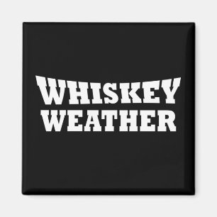 Aimant Whiskey weather, drôle de discours d'alcool