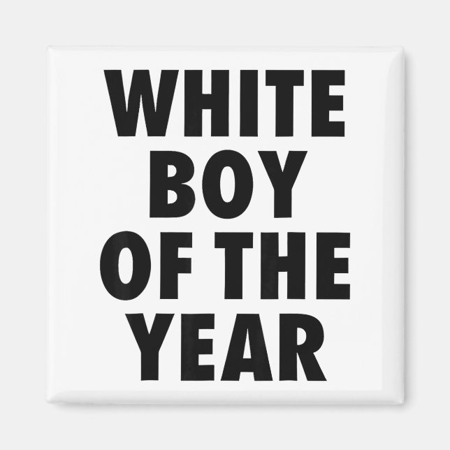 Aimant White Boy Of The Year For Men Boys Kids Funny  (Devant)