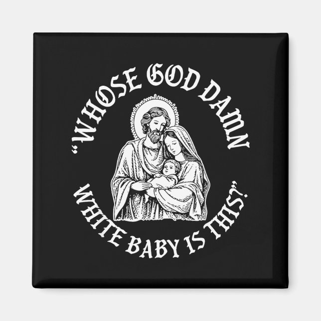 Aimant Whose God White Baby Is This Funny Christmas  (Devant)