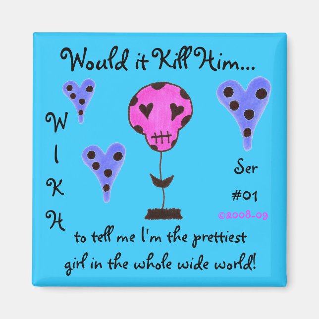 Aimant WIKH Ser#01 Me tuer avec des compléments (Devant)