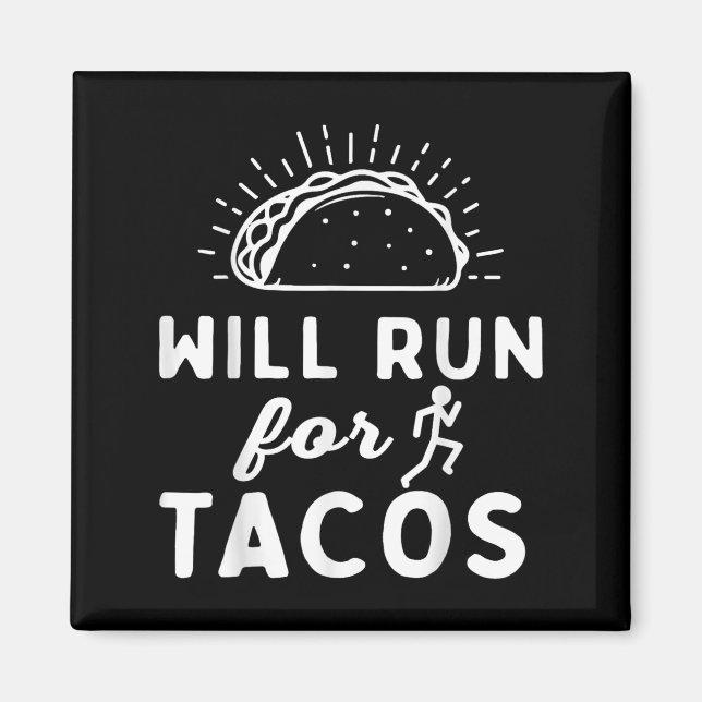 Aimant Will Run For Tacos - Motivation Fitness Life  (Devant)