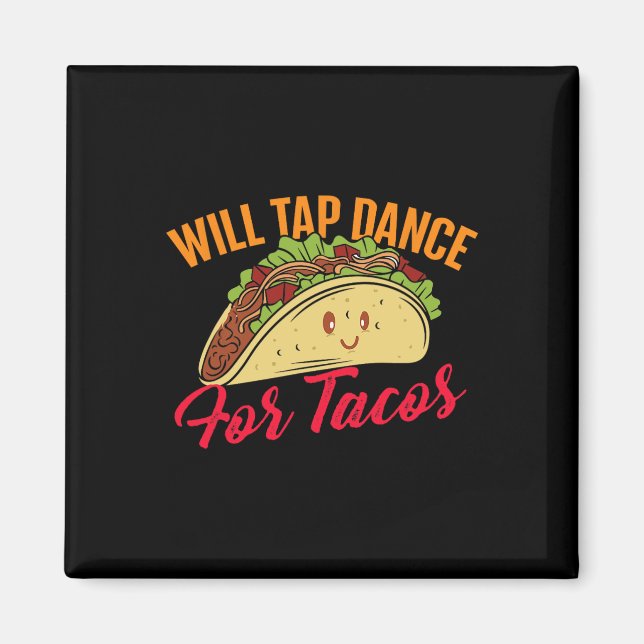 Aimant Will Tap Dance Pour Tacos - Drôle Drôle Dansant Dr (Devant)