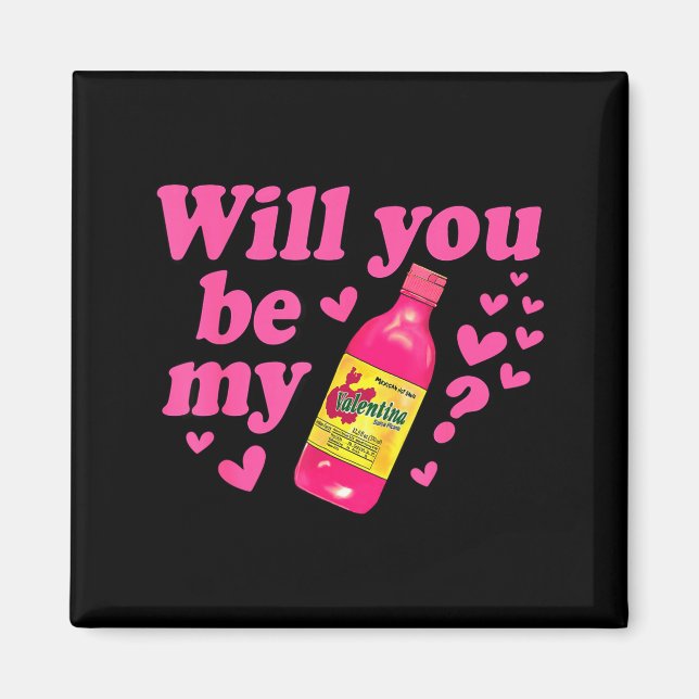 Aimant Will You Be My Valentina Salsa Meme Mexican Valent (Devant)