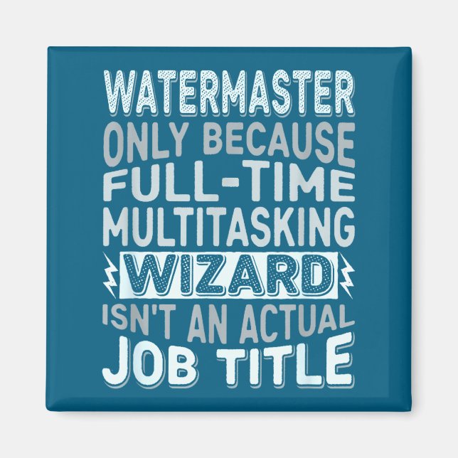 Aimant Wizard Job Title Quote - Funny Watermaster  (Devant)