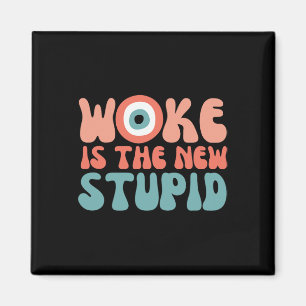 Aimant Woke est le nouveau Stupide Drôle Anti Woke Conser