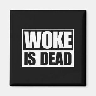 Aimant Woke Est Mort Drôle Humour Sarcastique Slogan Dit