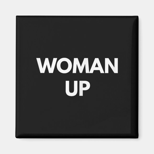 Aimant Woman Up - Motivational Feminism Shirts  (Devant)