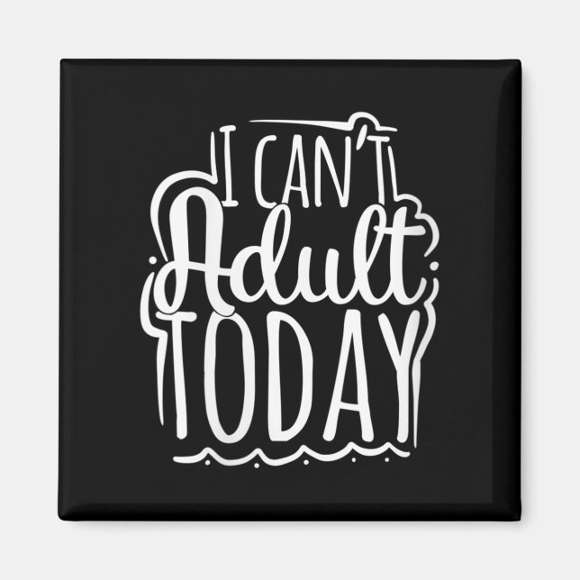 Aimant Womens I Can’t Adult Today - Funny Saying V-neck  (Devant)