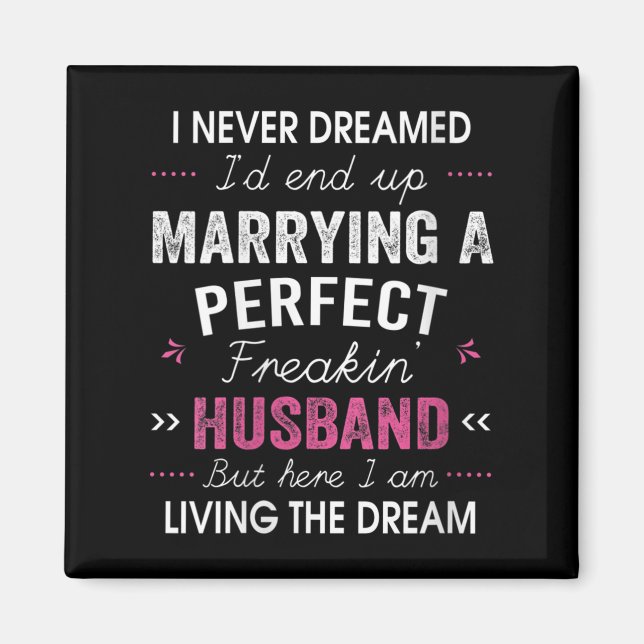 Aimant Womens I Never Dreamed I'd End Up Marrying A Perfe (Devant)