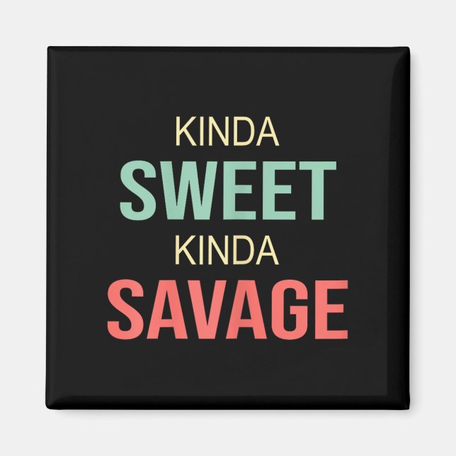 Aimant Womens Kinda Sweet Kinda Savage - Motivational Slo (Devant)