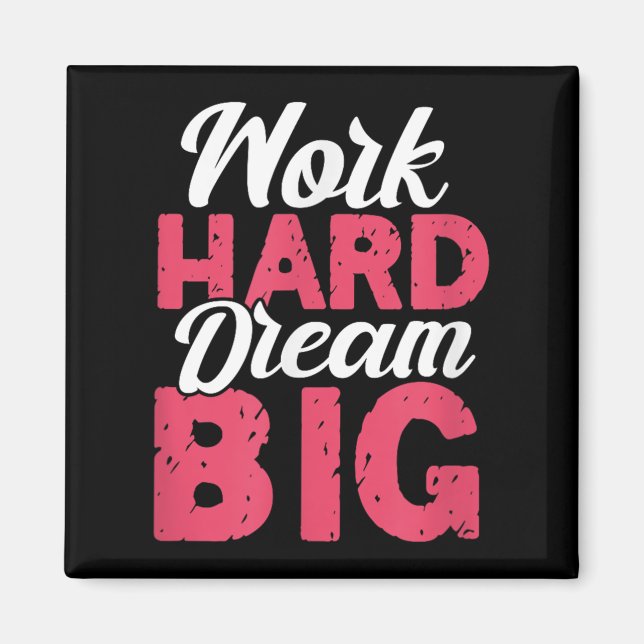 Aimant Work Hard Dream Big Motivational Insration Encoura (Devant)