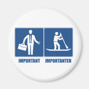 Aimant Work Is Important, Standup Paddling Is Importateur