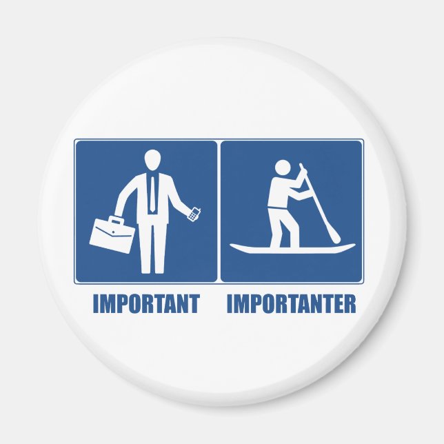 Aimant Work Is Important, Standup Paddling Is Importateur (Devant)