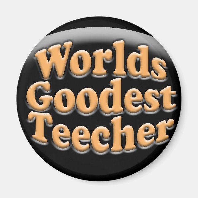 Aimant Worlds Goodest Teecher Funny Teacher Cadeau (Devant)
