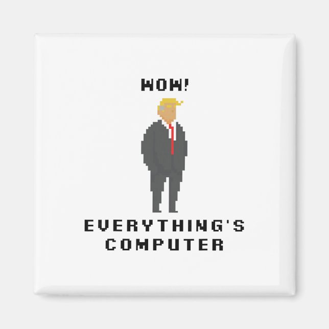 Aimant Wow Tout Est Ordinateur Trump Drôle De Mème Citati (Devant)