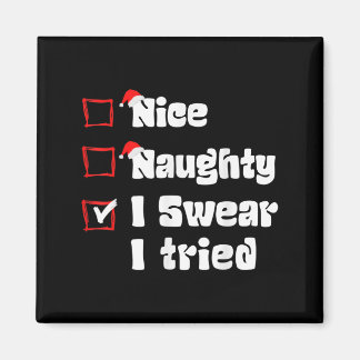 Aimant Xmas Nice Naughty I Swear I Tried Naughty List San