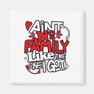 Aimant Y'a pas de famille comme celle que j'ai, tenue en