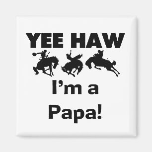 Aimant Yee Haw Je suis un T-shirt Papa et des GIfts