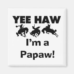 Aimant Yee Haw Je suis un T-shirts et cadeaux Papaw