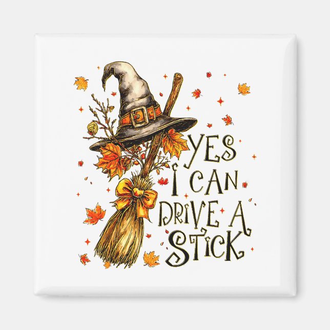 Aimant Yes I Can Drive A Stick Fall Halloween Soky Witch  (Devant)