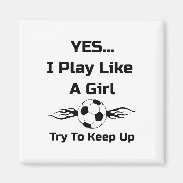 Aimant Yes...i Play Like A Girl Flaming Soccer Byll T Shi (Devant)