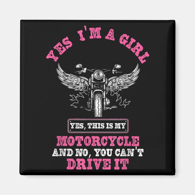 Aimant Yes I'm A Girl Yes, Ths Is My Motorcycle And No, Y (Devant)