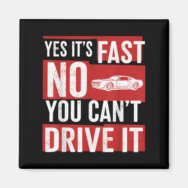 Aimant Yes It's Fast No You Can't Drive It Funny Fast Car (Devant)