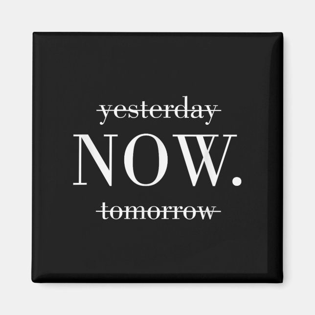 Aimant Yesterday Now Tomorrow Do It Now  (Devant)