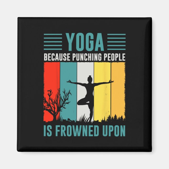 Aimant Yoga parce que frapper les gens est mal vu  (Devant)