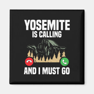 Aimant Yosemite Is Calling I Must Go Vacation National Pa