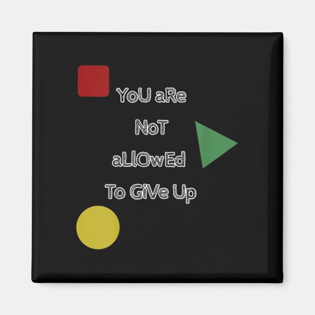 Aimant You Are Not Allowed To Give Up Motivation  (Devant)