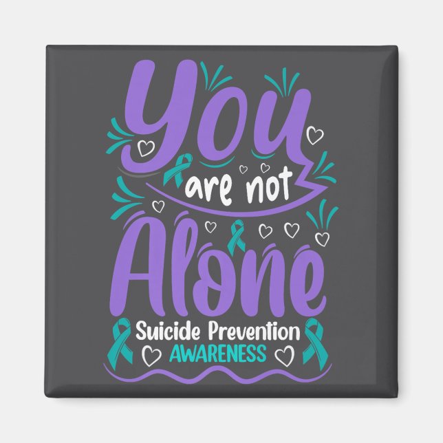 Aimant You Are Not Alone Suicide Prevention Awareness Pre (Devant)
