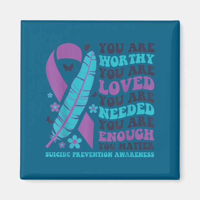 Aimant You Are Worthy Loved Needed Enough Suicide Prevent (Devant)