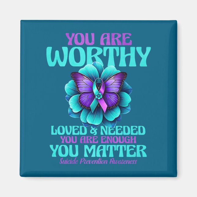 Aimant You Are Worthy You Are Loved You Are Needed Premiu (Devant)