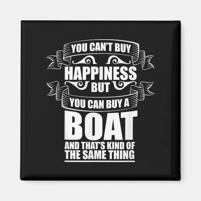Aimant You Can't Buy Hapness Gift For Boat Owner &amp; Bo (Devant)