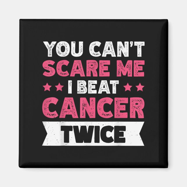 Aimant You Can't E Me I Beat Cancer Twice  (Devant)
