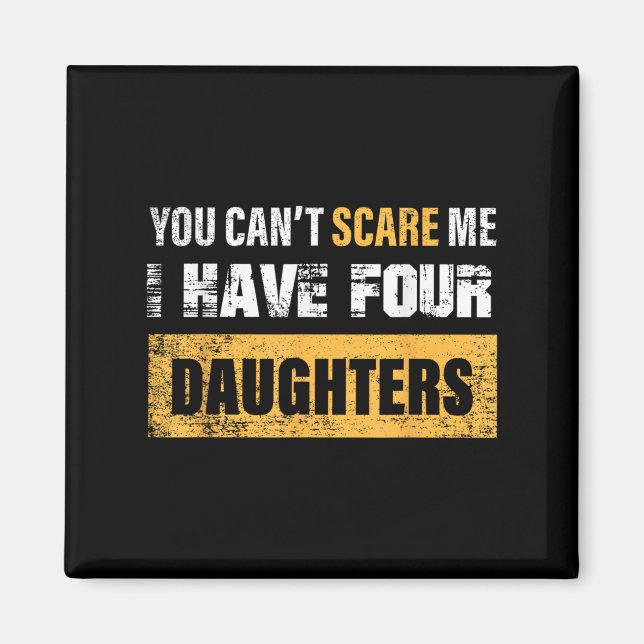 Aimant You Can't E Me I Have 4 Daughters  (Devant)