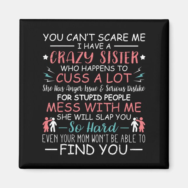 Aimant You Can't E Me I Have A Crazy Sister Funny For Sib (Devant)