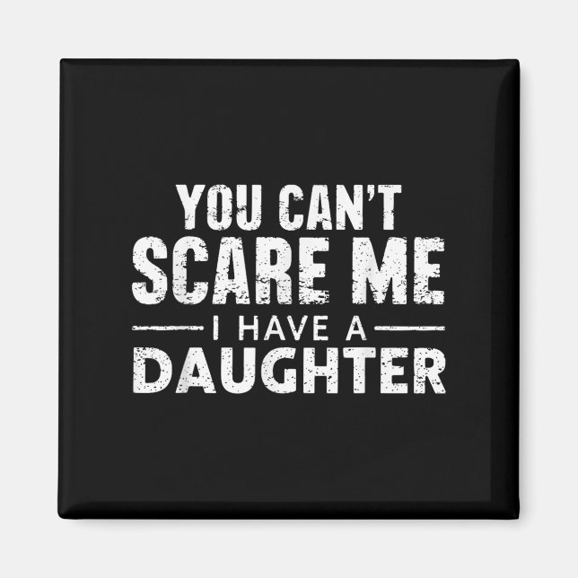 Aimant You Can't E Me I Have A Daughter  (Devant)
