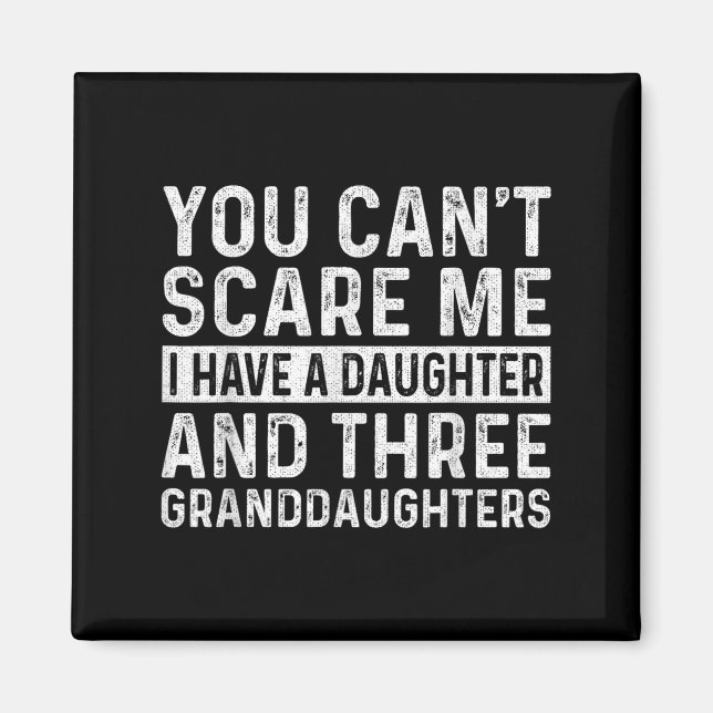 Aimant You Can't E Me I Have Daughter And Three Granddaug (Devant)